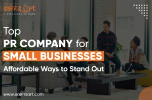 Top PR Company for Small Businesses: Affordable Ways to Stand Out
