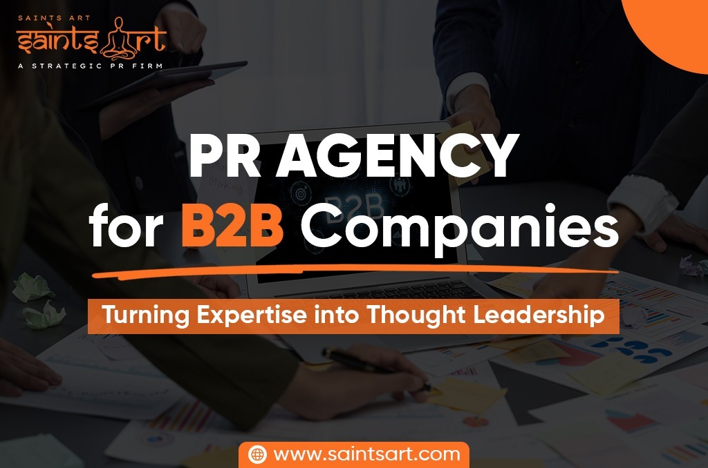B2B PR Agency for Companies: Turning Expertise into Thought Leadership