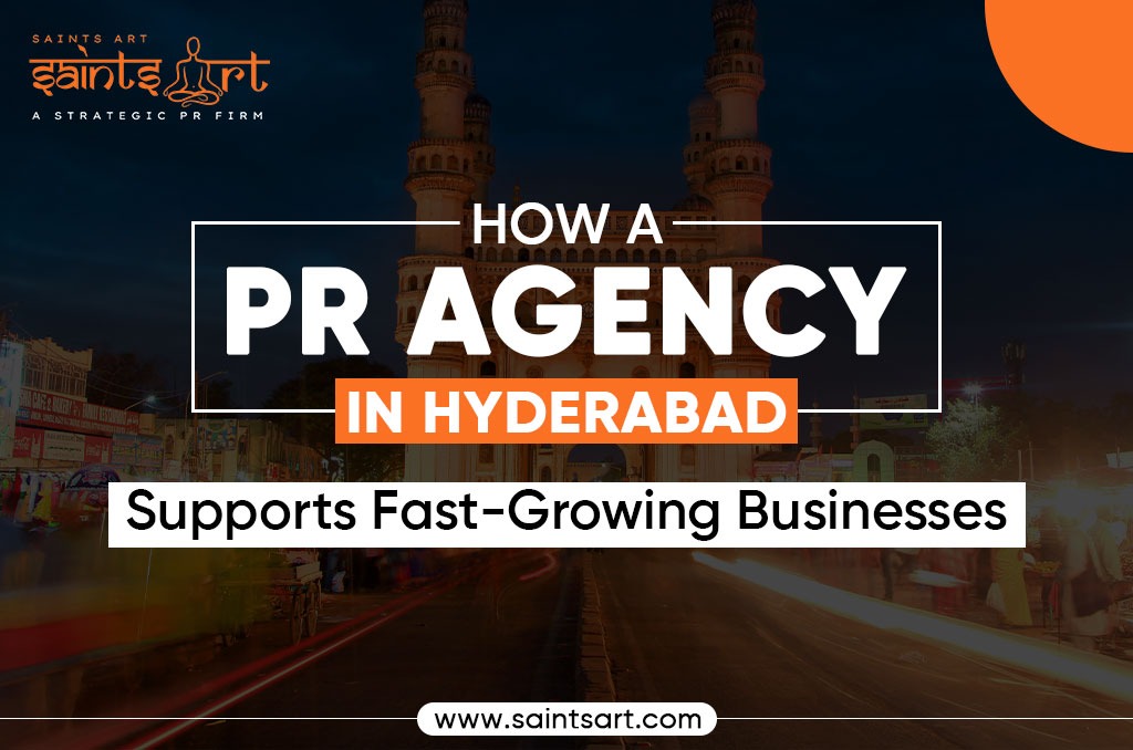 How a PR Agency in Hyderabad Supports Fast-Growing Businesses