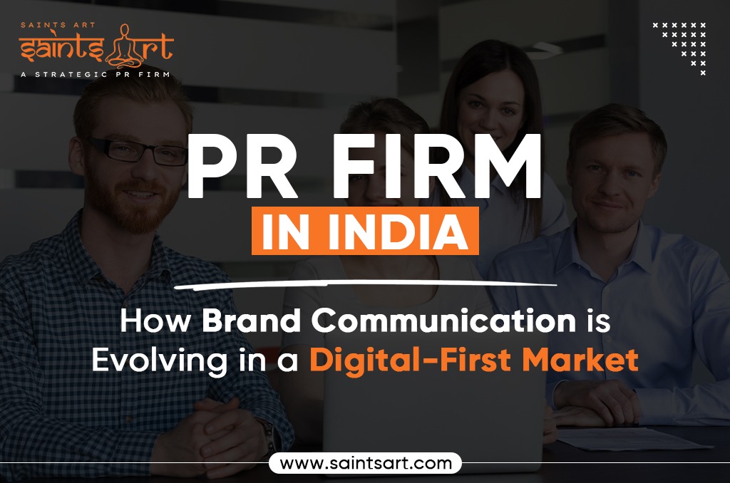 PR Firm in India How Brand Communication Is Evolving in a Digital-First Market