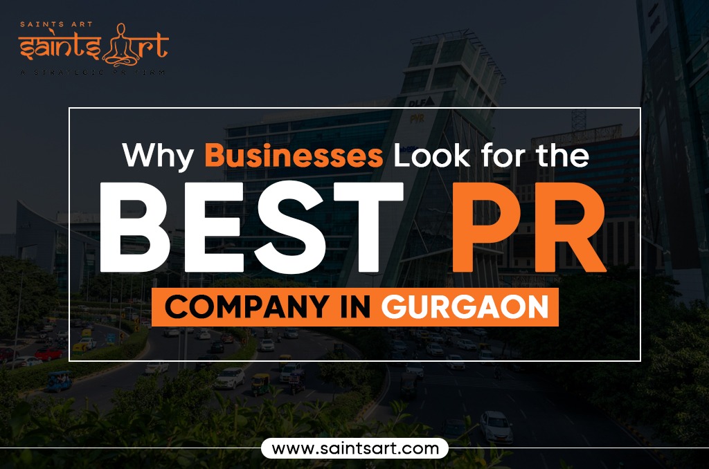 Why Businesses Look for the Best PR Company in Gurgaon