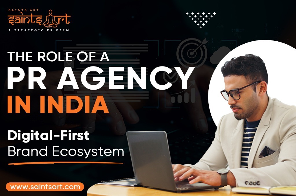 The Role of a PR Agency in India’s Digital-First Brand Ecosystem