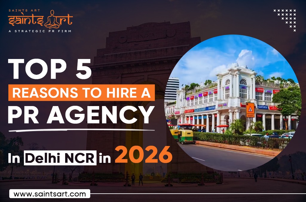 Top 5 Reasons to Hire a PR Agency in Delhi NCR in 2026