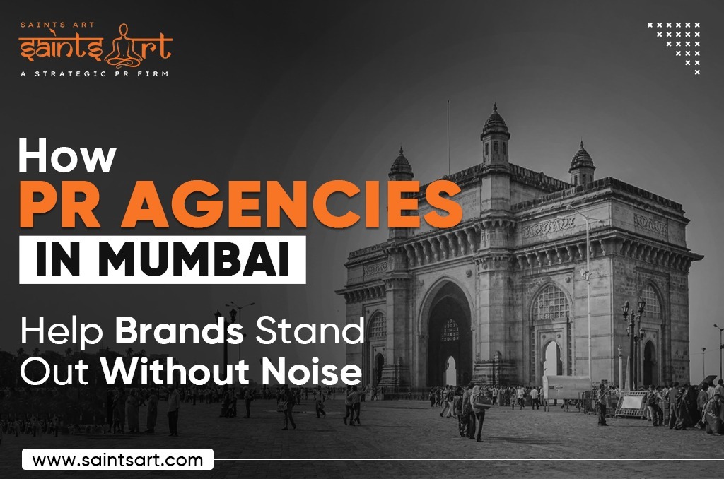 How PR Agencies in Mumbai Help Brands Stand Out Without Noise