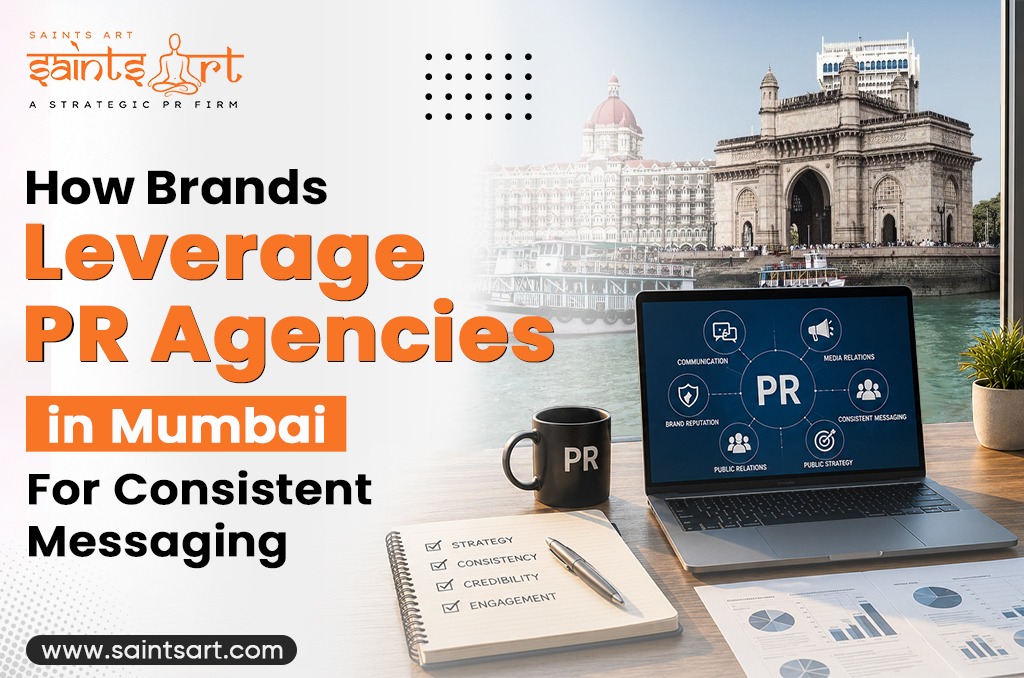 How Brands Leverage PR Agency in Mumbai for Consistent Messaging
