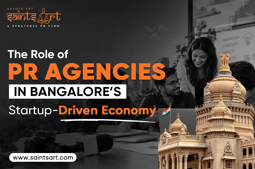 The Role of PR Agencies in Bangalore’s Startup-Driven Economy